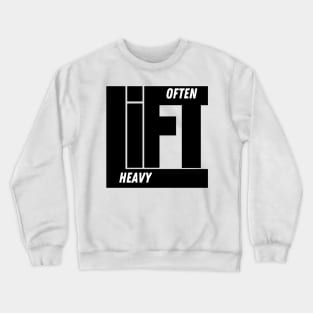 Lift Often, Lift Heavy -Fitness Motivation Crewneck Sweatshirt